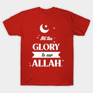 RAMADAN-2022ALL THE GLORY TO OUR ALLAH T-Shirt